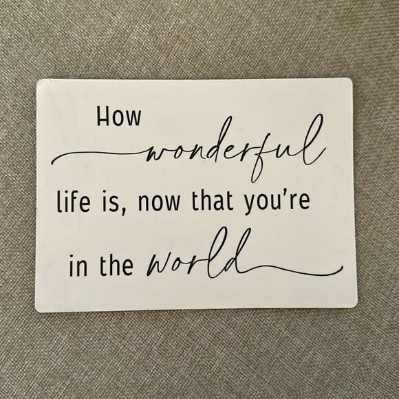 “How Wonderful Life is, Now That You’re in the World” Magnet - Picture 5 of 5